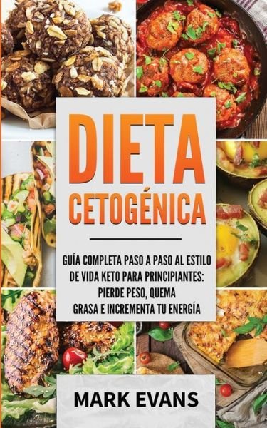 Dieta Cetogenica - Mark Evans - Bøger - SD Publishing LLC - 9781951429300 - 26. september 2019