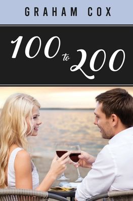 100 To 200 - Graham Cox - Books - The Regency Publishers - 9781957724300 - March 28, 2022