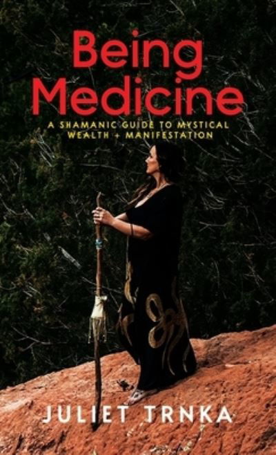 Cover for Juliet Trnka · Being Medicine (Book) (2023)