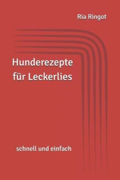 Cover for Ria Ringot · Hunderezepte F r Leckerlies (Paperback Bog) (2017)
