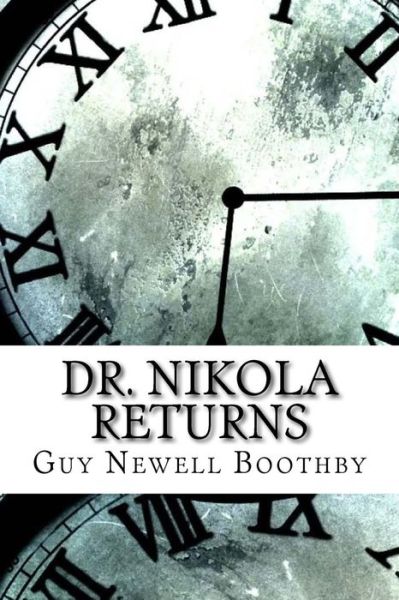 Cover for Guy Newell Boothby · Dr. Nikola Returns (Paperback Book) (2017)