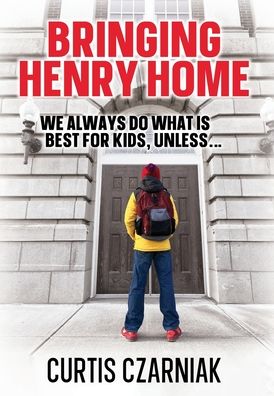 Cover for Curtis Czarniak · Bringing Henry Home (Book) (2022)