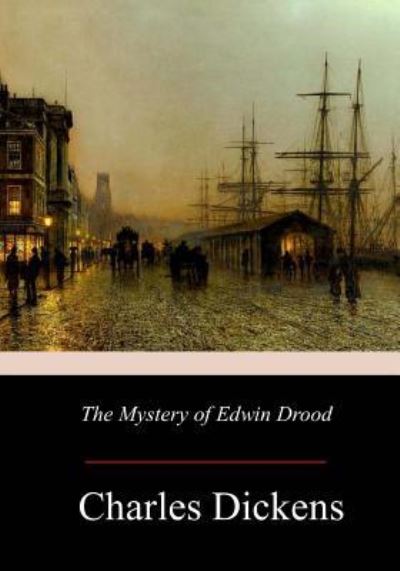 The Mystery of Edwin Drood - Dickens - Książki - Createspace Independent Publishing Platf - 9781977566300 - 8 października 2017