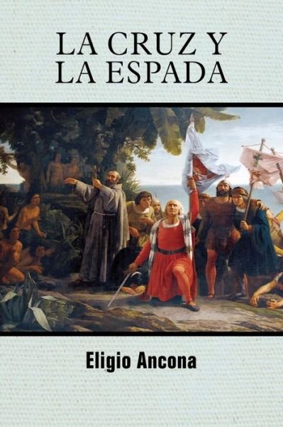 Cover for Eligio Ancona · La Cruz Y La Espada (Paperback Bog) (2017)