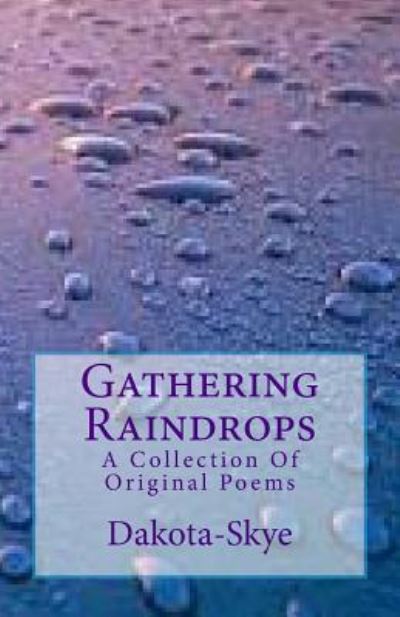 Cover for Dakota-Skye · Gathering Raindrops (Paperback Book) (2018)