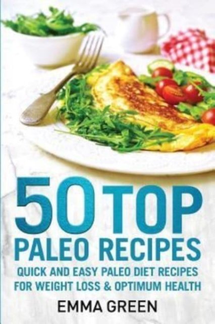 Cover for Emma Green · 50 Top Paleo Recipes (Pocketbok) (2018)