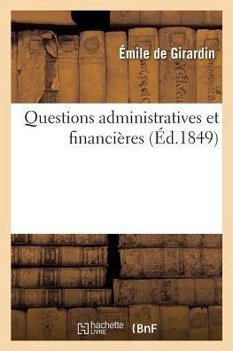 Cover for Émile de Girardin · Questions Administratives Et Financieres (Taschenbuch) (2018)
