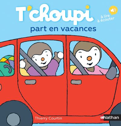 Cover for Thierry Courtin · T'choupi: T'choupi part en vacances (Hardcover Book) (2009)