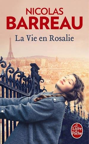 La Vie En Rosalie - Nicolas Barreau - Kirjat - LIVRE DE POCHE - 9782253069300 - keskiviikko 8. helmikuuta 2017