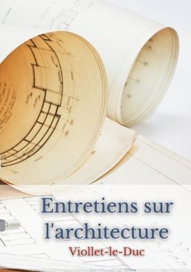 Cover for Eugne Viollet-Le-Duc · Entretiens sur l'architecture (Paperback Book) (2022)