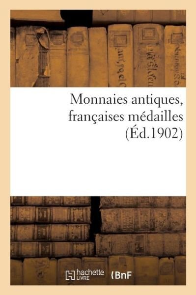 Cover for Etienne Bourgey · Monnaies Antiques, Francaises Medailles (Pocketbok) (2019)