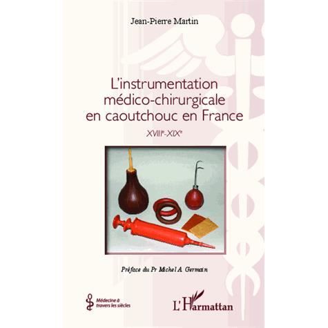 Cover for Jean-Pierre Martin · L'instrumentation médico-chirurgicale en caoutchouc en France (Paperback Book) (2020)