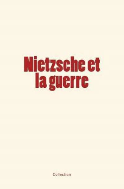 Nietzsche et la guerre - L Bertrand - Books - Editions Le Mono - 9782366594300 - February 15, 2017