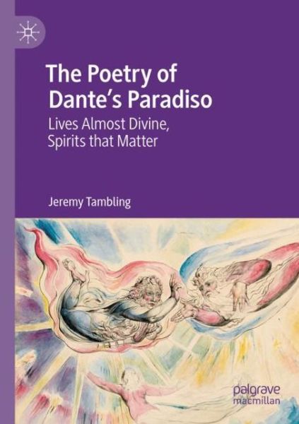 Cover for Jeremy Tambling · The Poetry of Dante's Paradiso: Lives Almost Divine, Spirits that Matter (Paperback Book) [1st ed. 2021 edition] (2022)