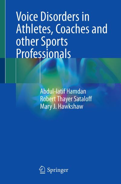 Cover for Abdul-Latif Hamdan · Voice Disorders in Athletes, Coaches and other Sports Professionals (Hardcover Book) [2021 edition] (2021)
