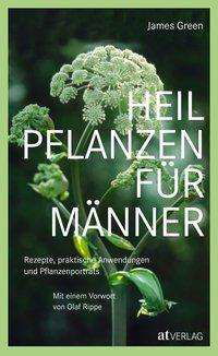 Heilpflanzen für Männer - Green - Bücher -  - 9783039020300 - 