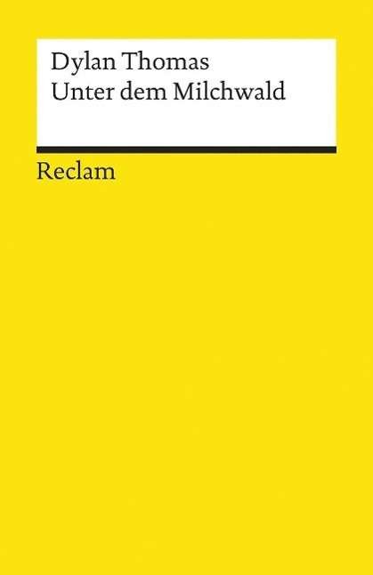 Cover for Dylan Thomas · Reclam UB 07930 Thomas.Milchwald (Buch)