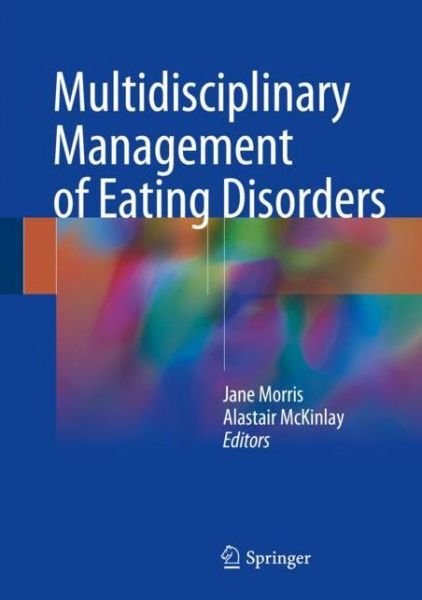 Cover for Morris · Multidisciplinary Management of Eating Disorders (Hardcover Book) [1st ed. 2018 edition] (2018)