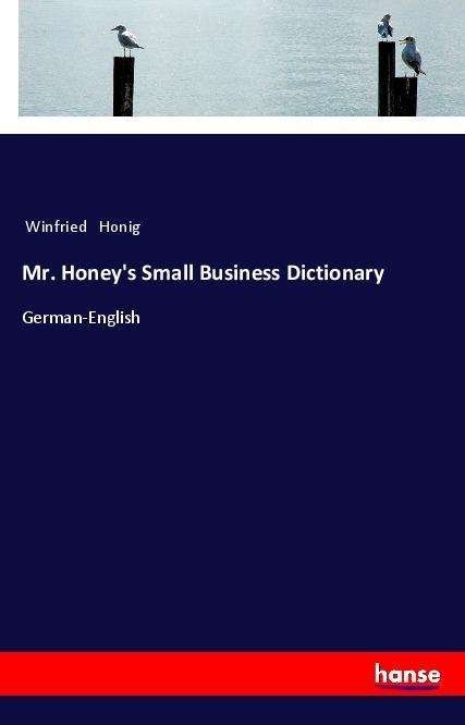 Cover for Honig · Mr. Honey's Small Business Dictio (Book)