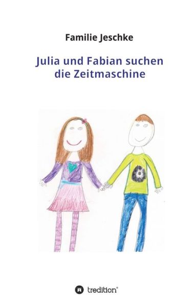 Cover for Jeschke · Julia und Fabian suchen die Zei (Book) (2020)