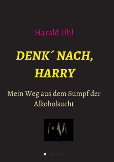 Cover for Harald Uhl · Denk nach, Harry (Paperback Book) (2021)