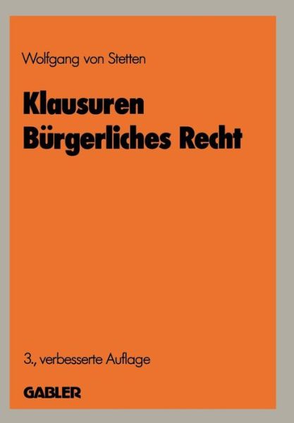 Wolfgang Von Stetten · Klausuren Burgerliches Recht (Paperback Book) [3rd 3. Aufl. 1988 edition] (1988)