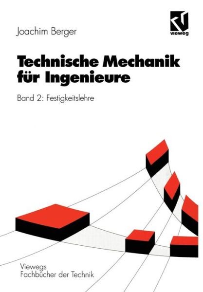Cover for Joachim Berger · Technische Mechanik Fur Ingenieure: Band 2: Festigkeitslehre - Viewegs Fachbucher Der Technik (Paperback Bog) [German, 1994 edition] (1994)