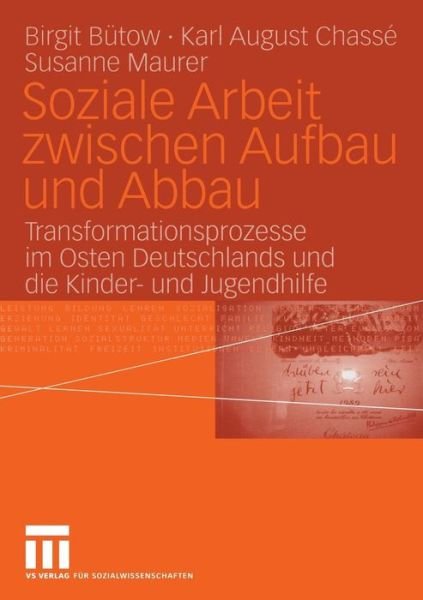 Cover for Birgit B Tow · Soziale Arbeit Zwischen Aufbau Und Abbau: Transformationsprozesse Im Osten Deutschlands Und Die Kinder- Und Jugendhilfe (Paperback Bog) [2006 edition] (2006)