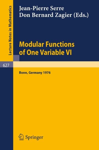 Cover for J -p Serre · Modular Functions of One Variable Vi: Proceedings International Conference, University of Bonn, Sonderforschungsbereich Theoretische Mathematik, July 2-14, 1976 - Lecture Notes in Mathematics (Paperback Bog) (1977)