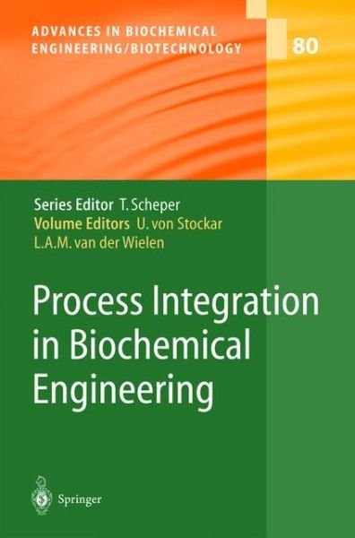 Cover for U Von Stockar · Process Integration in Biochemical Engineering - Advances in Biochemical Engineering / Biotechnology (Gebundenes Buch) [2003 edition] (2003)
