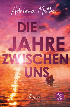 Die Jahre zwischen uns - Adriana Mather - Books - FISCHER Taschenbuch - 9783596710300 - November 27, 2024