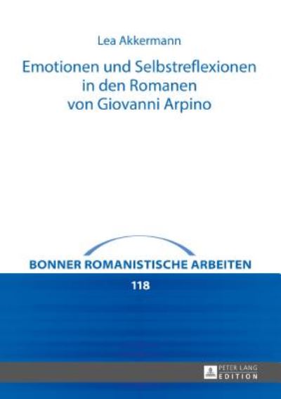 Cover for Lea Akkermann · Emotionen Und Selbstreflexionen in Den Romanen Von Giovanni Arpino - Bonner Romanistische Arbeiten (Hardcover Book) (2017)