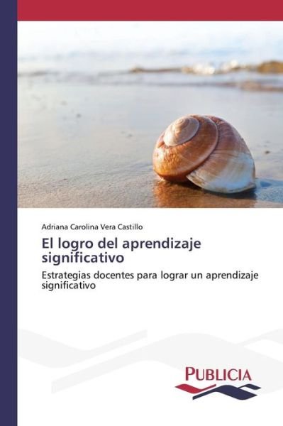 Cover for Vera Castillo Adriana Carolina · El Logro Del Aprendizaje Significativo (Paperback Book) (2015)