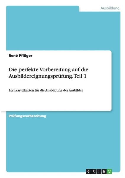 Cover for Ren Pfl Ger · Die Perfekte Vorbereitung Auf Die Ausbil (Paperback Book) (2015)