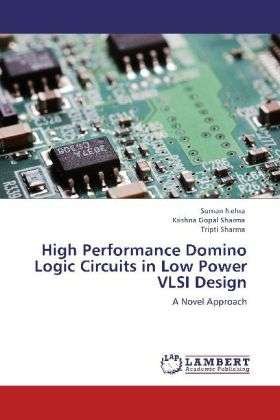 Cover for Tripti Sharma · High Performance Domino Logic Circuits in Low Power Vlsi Design: a Novel Approach (Taschenbuch) (2012)
