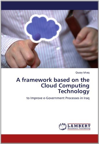 Cover for Qusay Ishaq · A Framework Based on the Cloud Computing Technology: to Improve E-government Processes in Iraq (Taschenbuch) (2012)