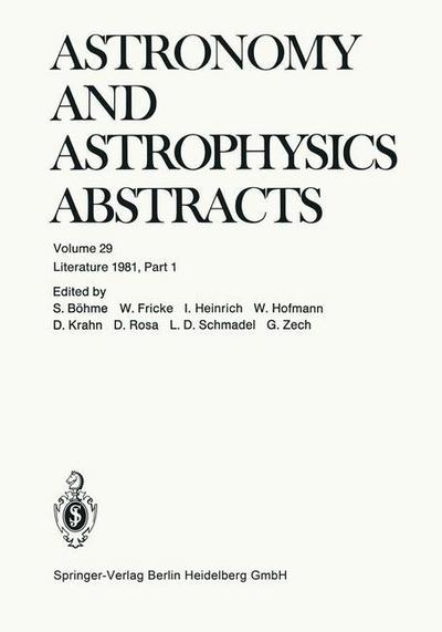 Cover for Siegfried Bohme · Literature 1981, Part 1 - Astronomy and Astrophysics Abstracts (Paperback Book) [Softcover reprint of the original 1st ed. 1981 edition] (2014)