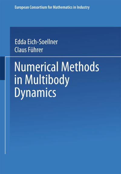 Cover for Claus Fuhrer · Numerical Methods in Multibody Dynamics - European Consortium for Mathematics in Industry (Paperback Book) [Softcover reprint of the original 1st ed. 1998 edition] (2013)