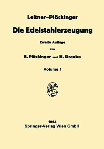 Franz Leitner · Die Edelstahlerzeugung: Schmelzen, Giessen, Prufen (Pocketbok) [2nd 2. Aufl. 1965. Softcover Reprint of the Origin edition] (2014)