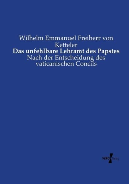 Cover for Ketteler · Das unfehlbare Lehramt des Pap (Book) (2019)