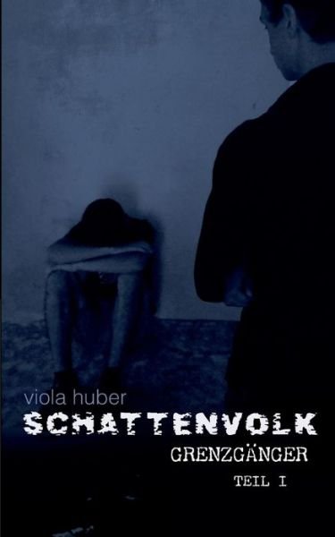 Cover for Huber · Schattenvolk, Grenzgänger (Teil 1 (Bog) (2017)