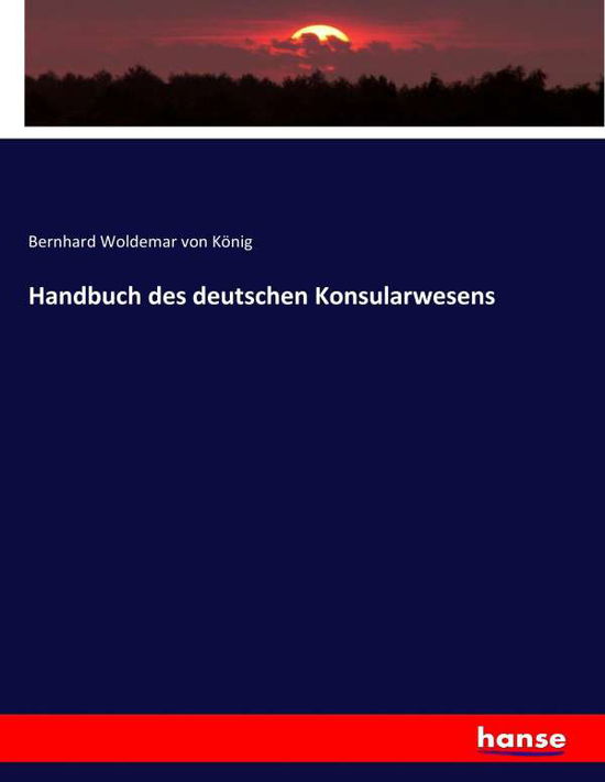 Cover for König · Handbuch des deutschen Konsularwe (Buch) (2017)