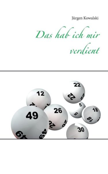 Das hab ich mir verdient - Kowalski - Books - - 9783746063300 - October 7, 2019