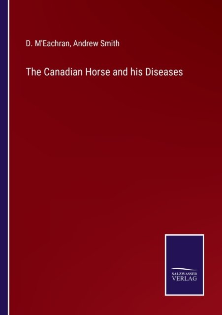 Cover for D M'Eachran · The Canadian Horse and his Diseases (Pocketbok) (2021)