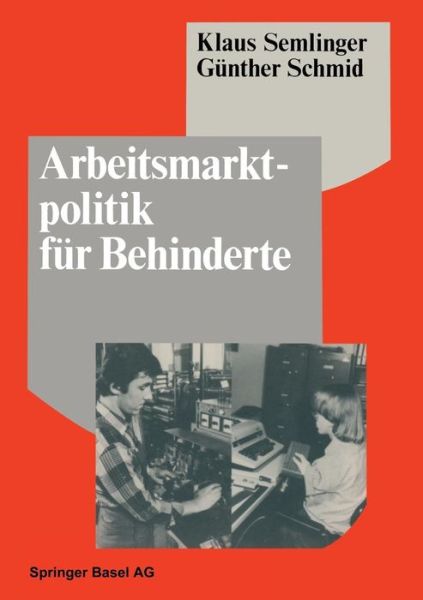 Cover for K Semlinger · Arbeitsmarktpolitik Fur Behinderte: Betriebliche Barrieren Und Ansatze Zu Ihrer UEberwindung - Policy Forschung (Paperback Book) [1985 edition] (1985)