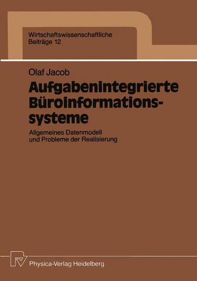 Cover for Olaf Jacob · Aufgabenintegrierte Buroinformationssysteme - Wirtschaftswissenschaftliche Beitrage (Paperback Book) [German edition] (1989)