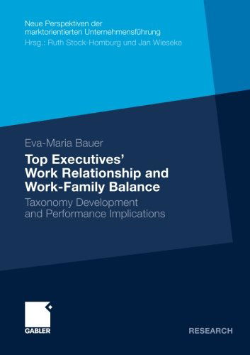 Cover for Eva-Maria Bauer · Top Executives' Work Relationship and Work-Family Balance: Taxonomy Development and Performance Implications - Neue Perspektiven Der Marktorientierten Unternehmensfuhrung (Paperback Book) [2010 edition] (2009)