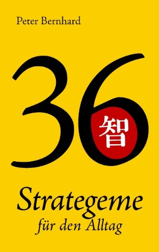 Cover for Peter Bernhard · 36 Strategeme Für den Alltag (Paperback Book) [German edition] (2008)