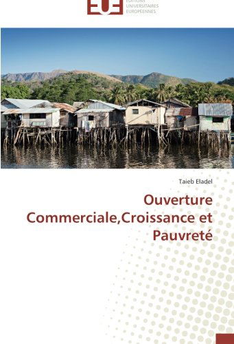 Cover for Taieb Eladel · Ouverture Commerciale,croissance et Pauvreté (Paperback Book) [French edition] (2018)