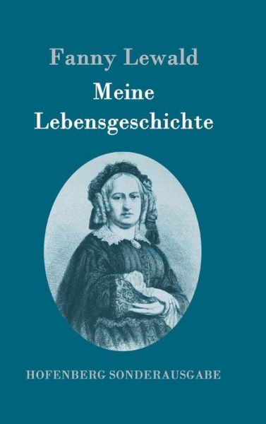 Cover for Fanny Lewald · Meine Lebensgeschichte (Hardcover Book) (2015)